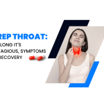 Is Strep Throat A Contagious Disease? Understanding Its Prevention Care Methods