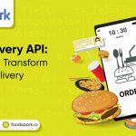 Food Delivery API – Transform the Food Delivery Industry