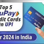 Top 5 RuPay Credit Cards on UPI for 2024 in India