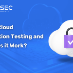 Cloud Penetration Testing and How Does it Work?