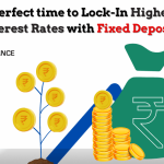 Why It’s the Perfect Time to Invest in Fixed Deposits