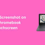 How To Screenshot On HP Chromebook Touchscreen