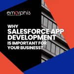 Why Salesforce App Development Is Important For Your Business?